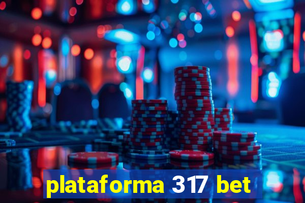 plataforma 317 bet